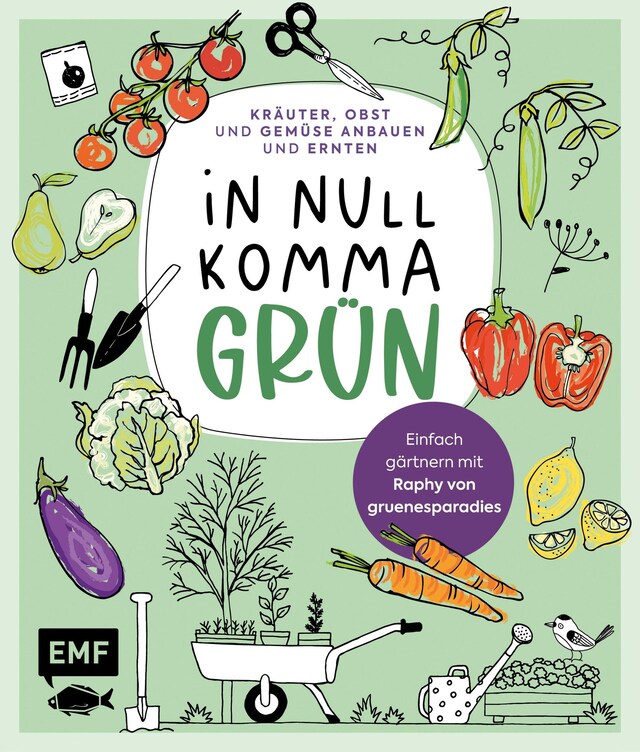 Book cover for In Null Komma Grün –Einfach gärtnern mit Raphy von gruenesparadies
