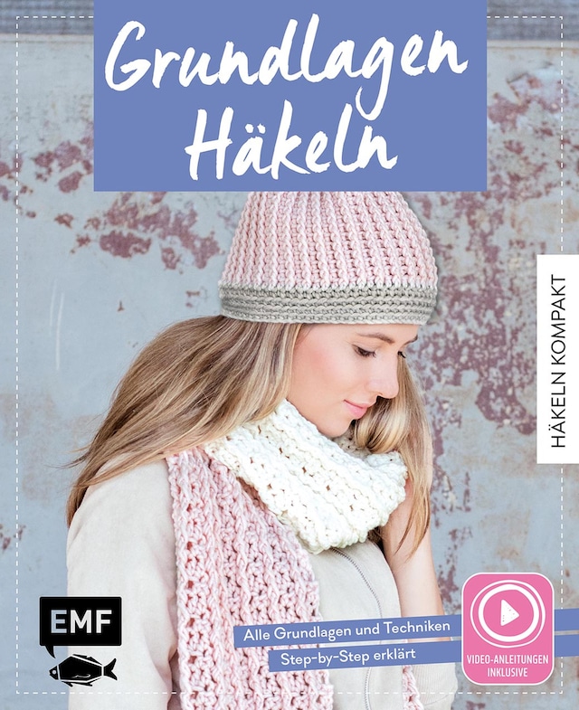 Book cover for Häkeln kompakt – Grundlagen Häkeln. Mit Video-Anleitungen zu allen Techniken