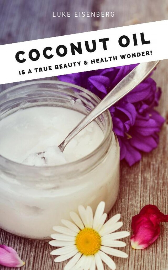 Book cover for Coconut Oil is a true Beauty & Health Wonder