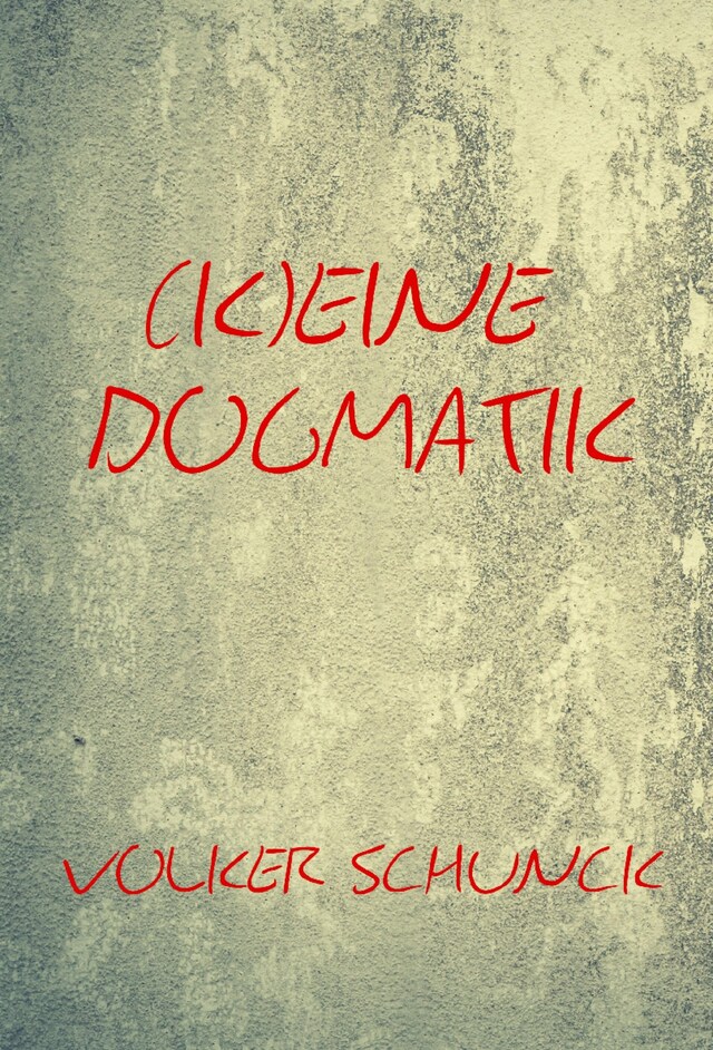 Copertina del libro per (K)eine Dogmatik