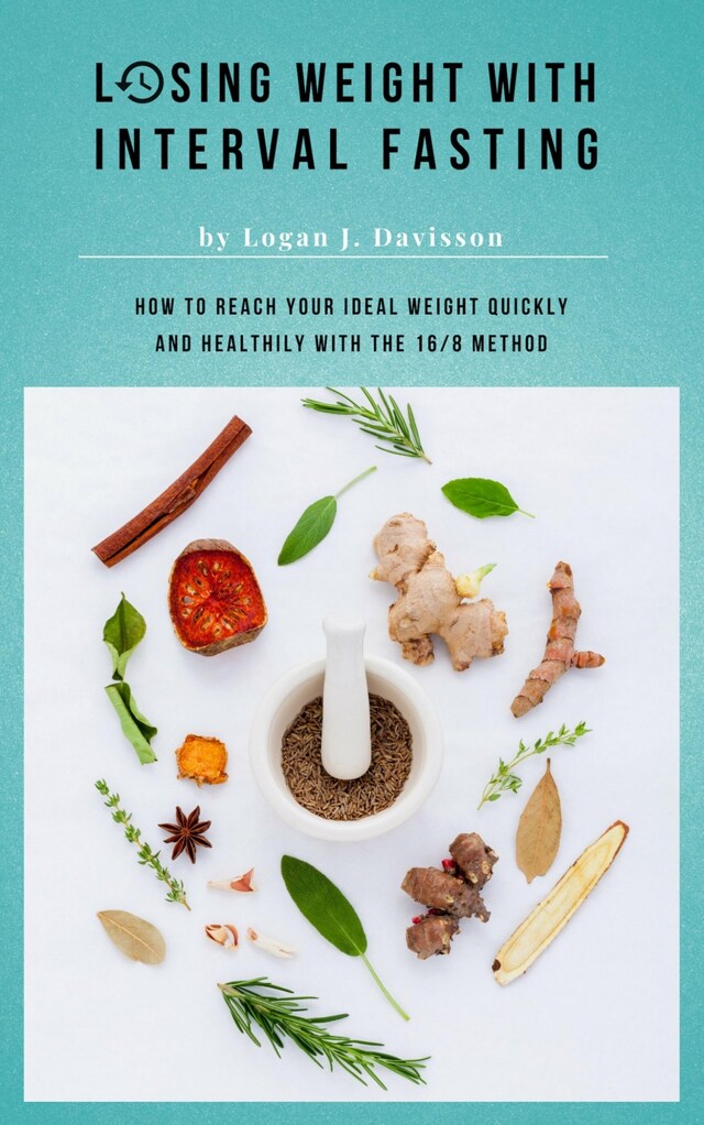 Book cover for Losing Weight With Interval Fasting - All Food ... But Please With Breaks