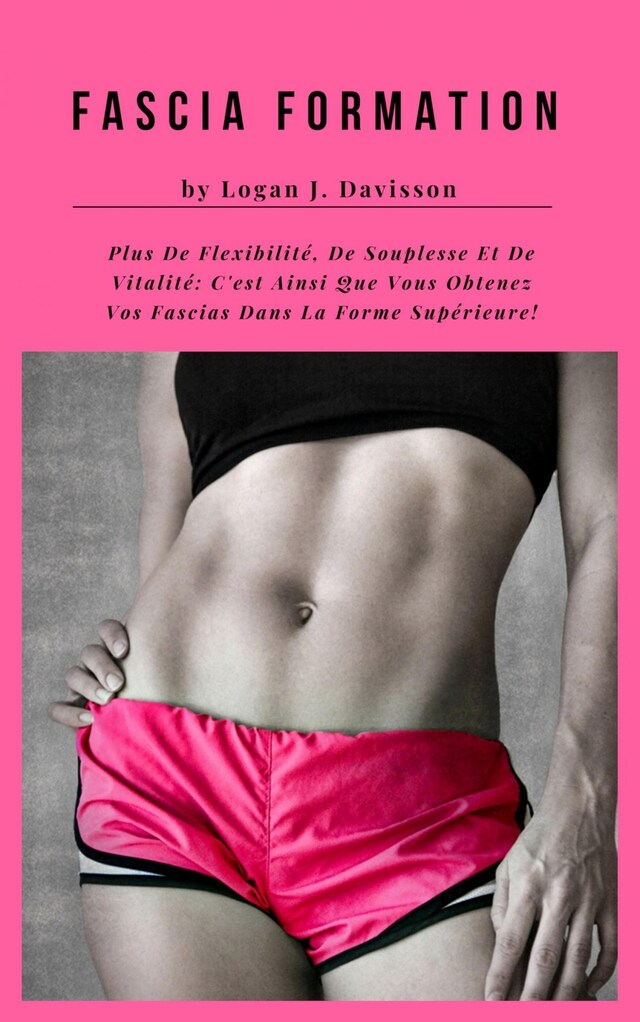 Book cover for Fascia Formation Pour Plus De Flexibilité, De Souplesse Et De Vitalité