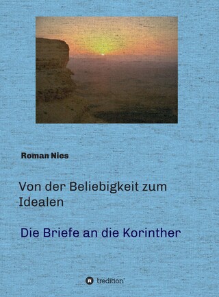 Von der Beliebigkeit zum Idealen - Die Korintherbriefe bookCoverFor