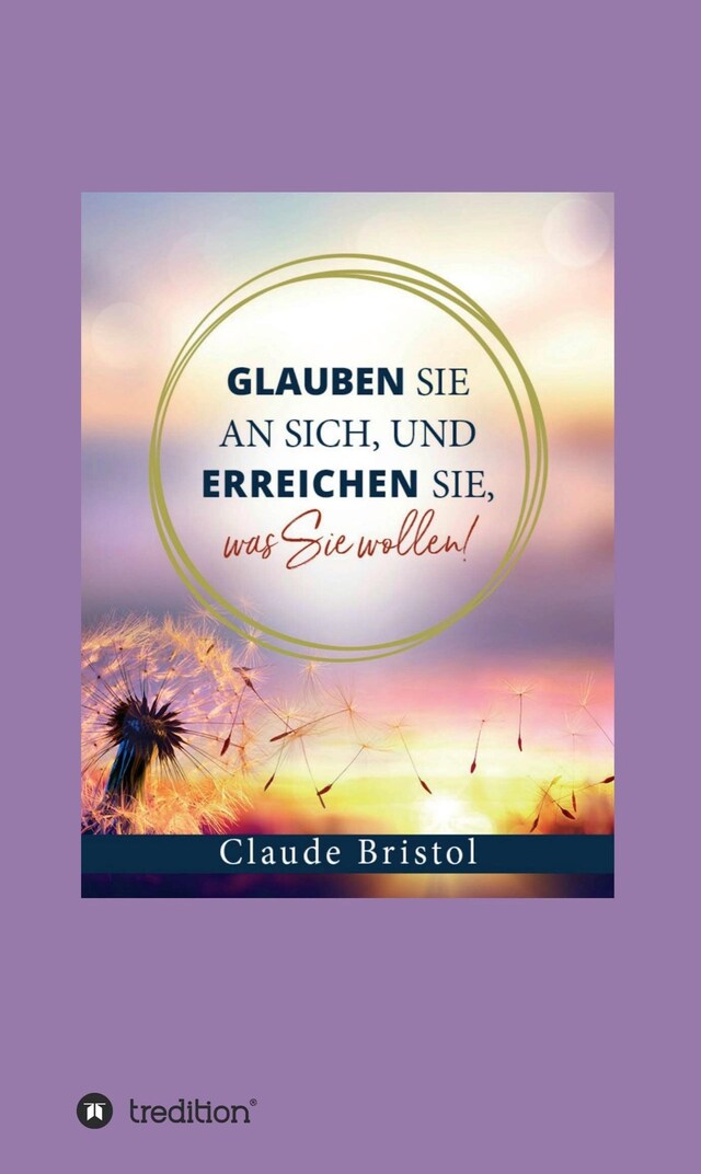 Buchcover für Glauben Sie an sich, und erreichen Sie, was Sie wollen