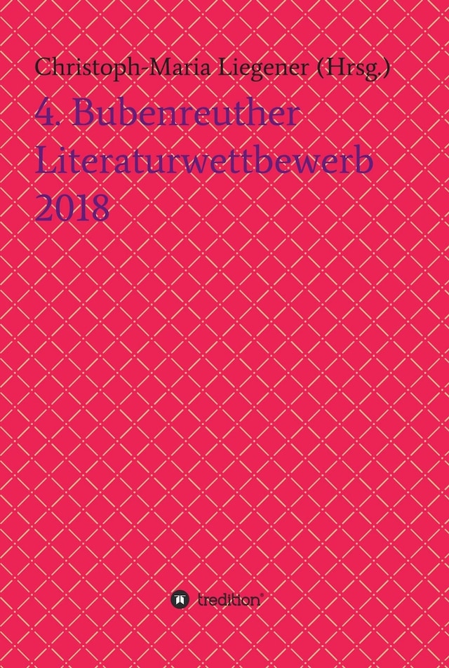 Kirjankansi teokselle 4. Bubenreuther Literaturwettbewerb 2018