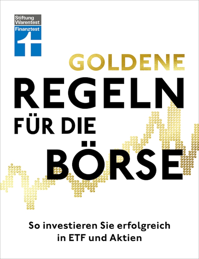 Bogomslag for Goldene Regeln für die Börse - Finanzen verstehen, Risiko minimieren, Erfolge erzielen - Börse für Einsteiger