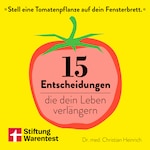 15 Entscheidungen, die dein Leben verlängern
