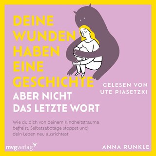 Deine Wunden haben eine Geschichte – aber nicht das letzte Wort als Hörbuch