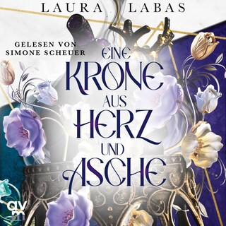 Eine Krone aus Herz und Asche als Hörbuch