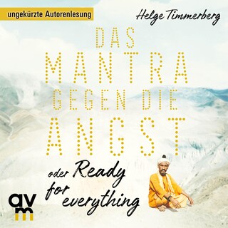 Das Mantra gegen die Angst oder Ready for everything als Hörbuch
