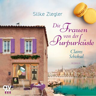 Die Frauen von der Purpurküste – Claires Schicksal (Die Purpurküsten-Reihe 3) als Hörbuch