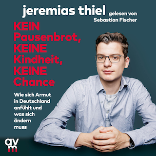 Kein Pausenbrot, keine Kindheit, keine Chance als Hörbuch
