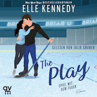 The Play – Spiel mit dem Feuer (Briar U 3)