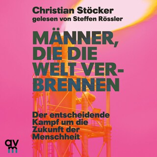Männer, die die Welt verbrennen als Hörbuch