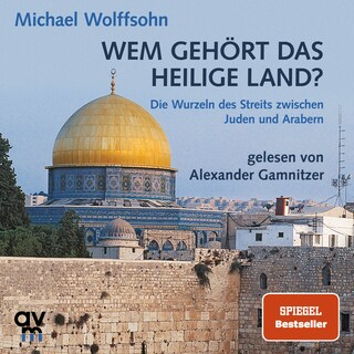 Wem gehört das Heilige Land? als Hörbuch