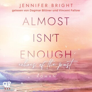 Almost isn't enough. Echoes of the Past als Hörbuch