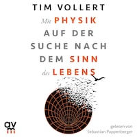 Mit Physik auf der Suche nach dem Sinn des Lebens