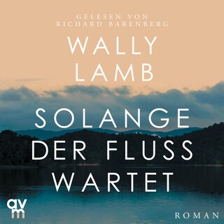 Solange der Fluss wartet als Hörbuch