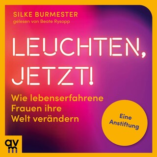 Leuchten, jetzt! als Hörbuch