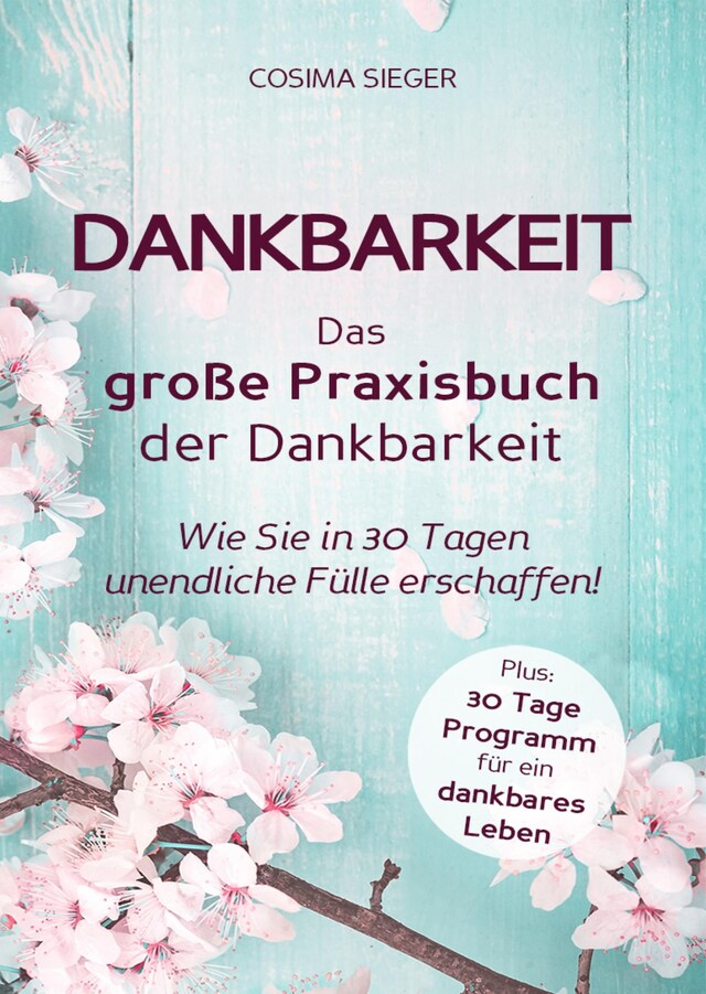 Copertina del libro per Dankbarkeit: DAS GROSSE PRAXISBUCH DER DANKBARKEIT