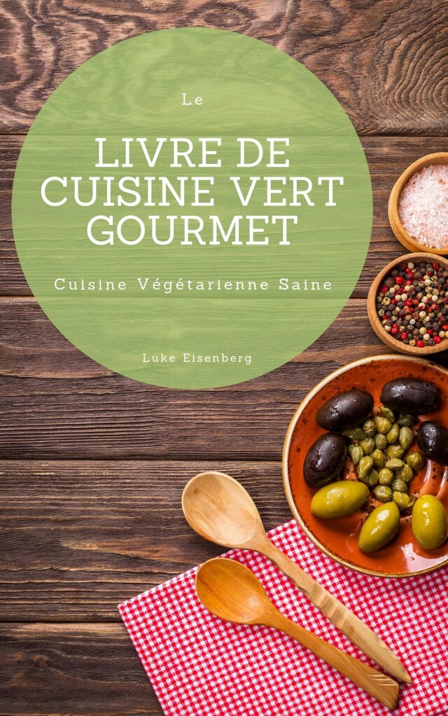 Bokomslag för Le Livre De Cuisine Vert Gourmet