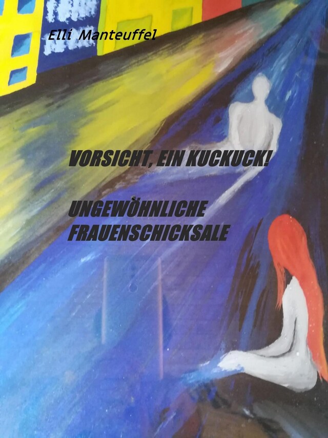 Buchcover für Vorsicht,ein Kuckuck! Ungewöhnliche Frauenschicksale