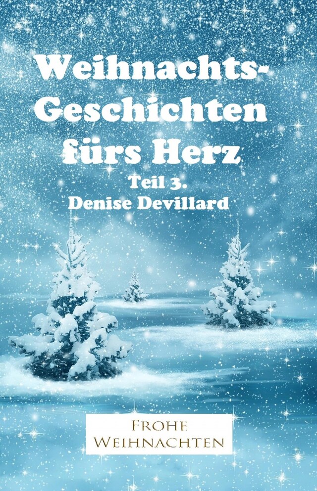 Buchcover für Weihnachtsgeschichten fürs Herz Teil 3.