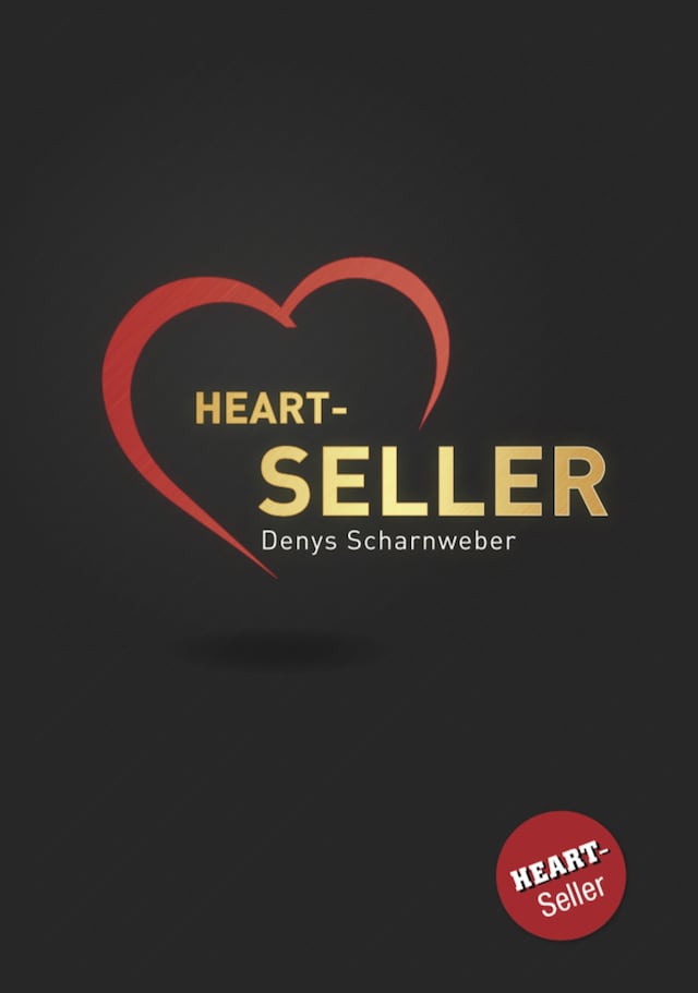 Buchcover für Heart-Seller® – Mit der Kraft des Herzens verkaufen, führen, leben