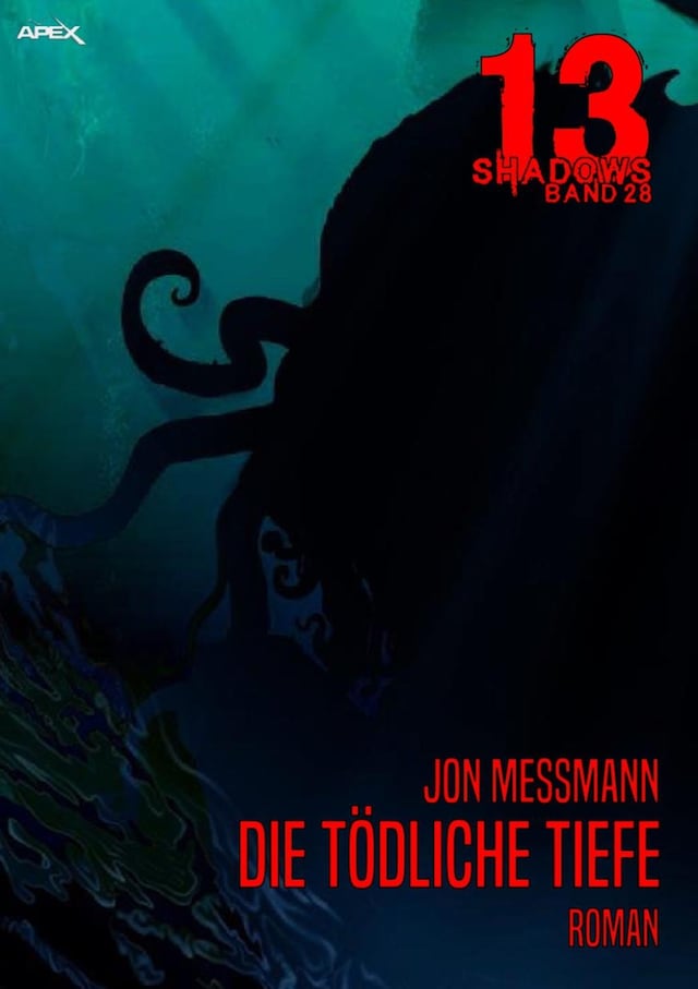 Book cover for 13 SHADOWS, Band 28: DIE TÖDLICHE TIEFE