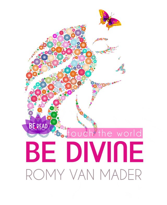 Book cover for BE DIVINE & touch the world
