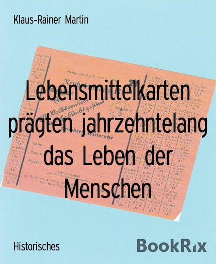 Lebensmittelkarten prägten jahrzehntelang das Leben der Menschen bookCoverFor