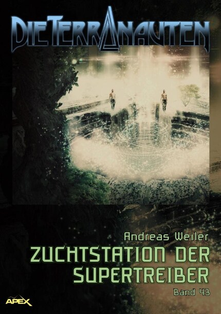 DIE TERRANAUTEN, Band 43: ZUCHTSTATION DER SUPERTREIBER bookCoverFor
