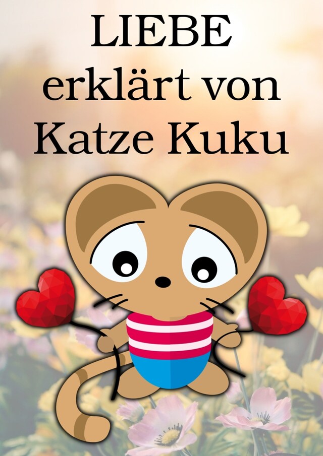 Portada de libro para LIEBE erklärt von Katze Kuku