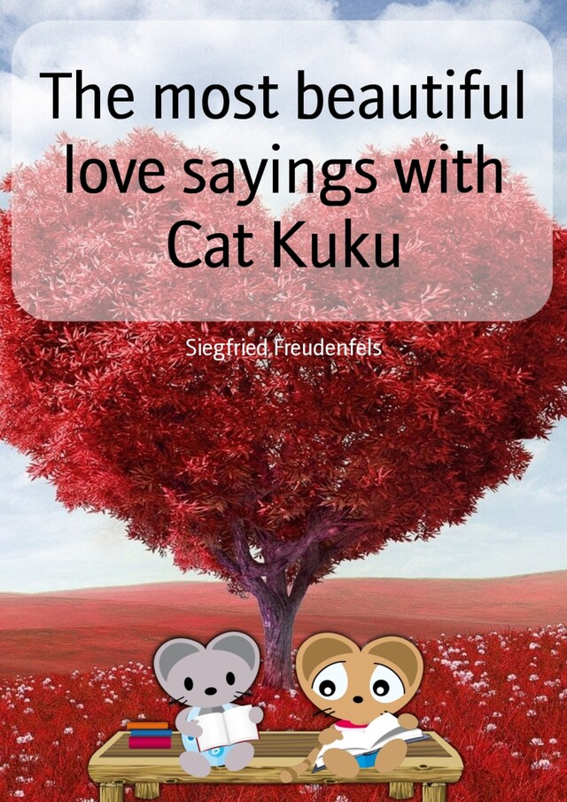 Boekomslag van The most beautiful love sayings with Cat Kuku