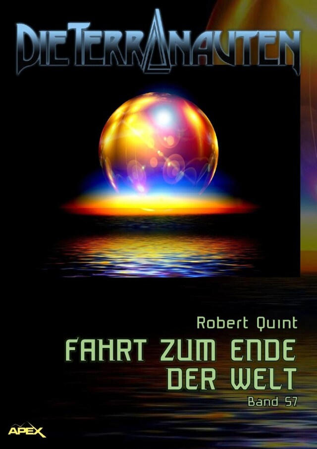 Kirjankansi teokselle DIE TERRANAUTEN, Band 57: FAHRT ZUM ENDE DER WELT