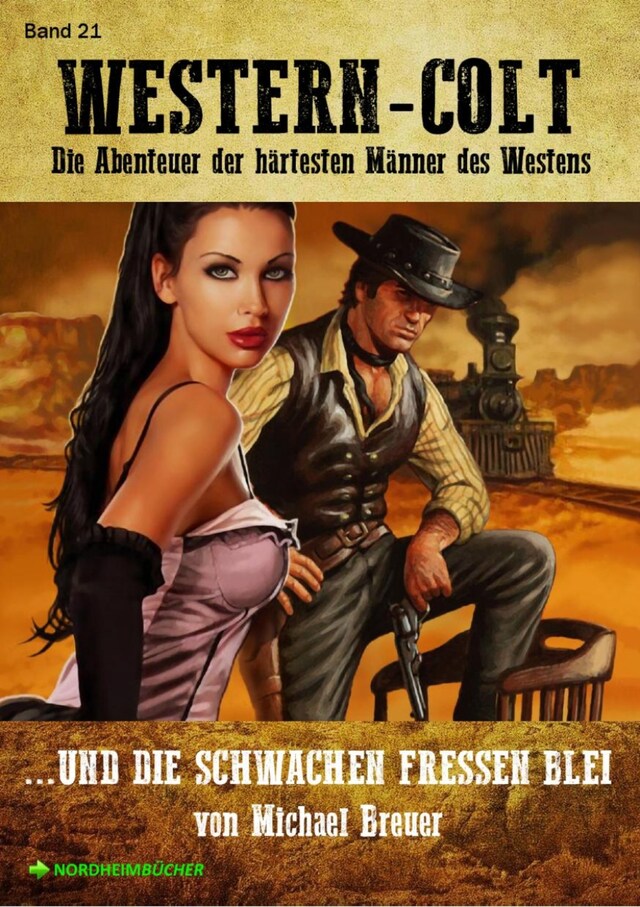 Portada de libro para WESTERN-COLT, Band 21: UND DIE SCHWACHEN FRESSEN BLEI