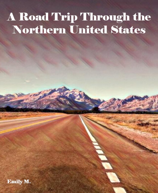 Book cover for A Road Trip Through the Northern United States