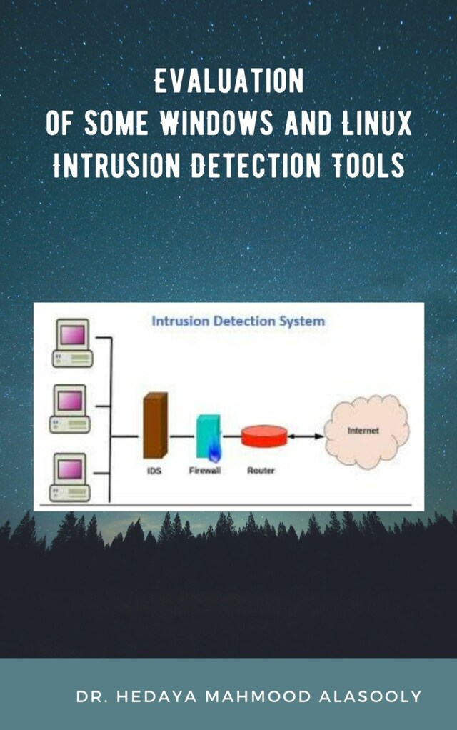 Bokomslag för Evaluation of Some Windows and Linux Intrusion Detection Tools