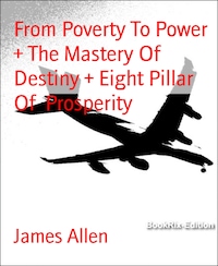 From Poverty To Power  + The Mastery Of Destiny + Eight Pillar Of  Prosperity