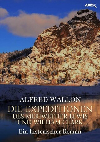 DIE EXPEDITIONEN DES MERIWETHER LEWIS UND WILLIAM CLARK bookCoverFor