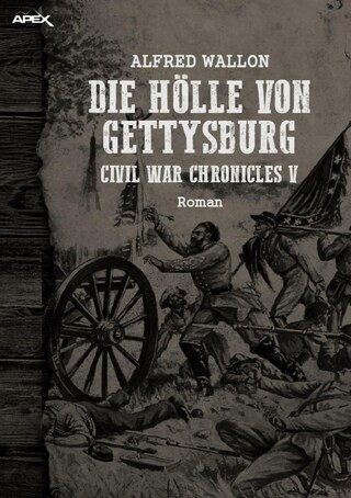 DIE HÖLLE VON GETTYSBURG - CIVIL WAR CHRONICLES V bookCoverFor
