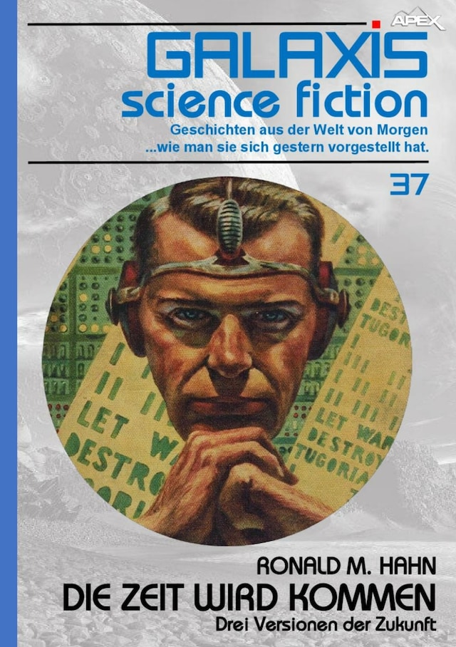 Book cover for GALAXIS SCIENCE FICTION, Band 37: DIE ZEIT WIRD KOMMEN - DREI VERSIONEN DER ZUKUNFT