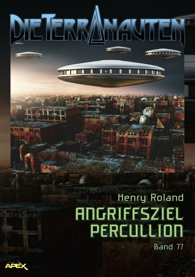 Kirjankansi teokselle DIE TERRANAUTEN, Band 77: ANGRIFFSZIEL PERCULLION