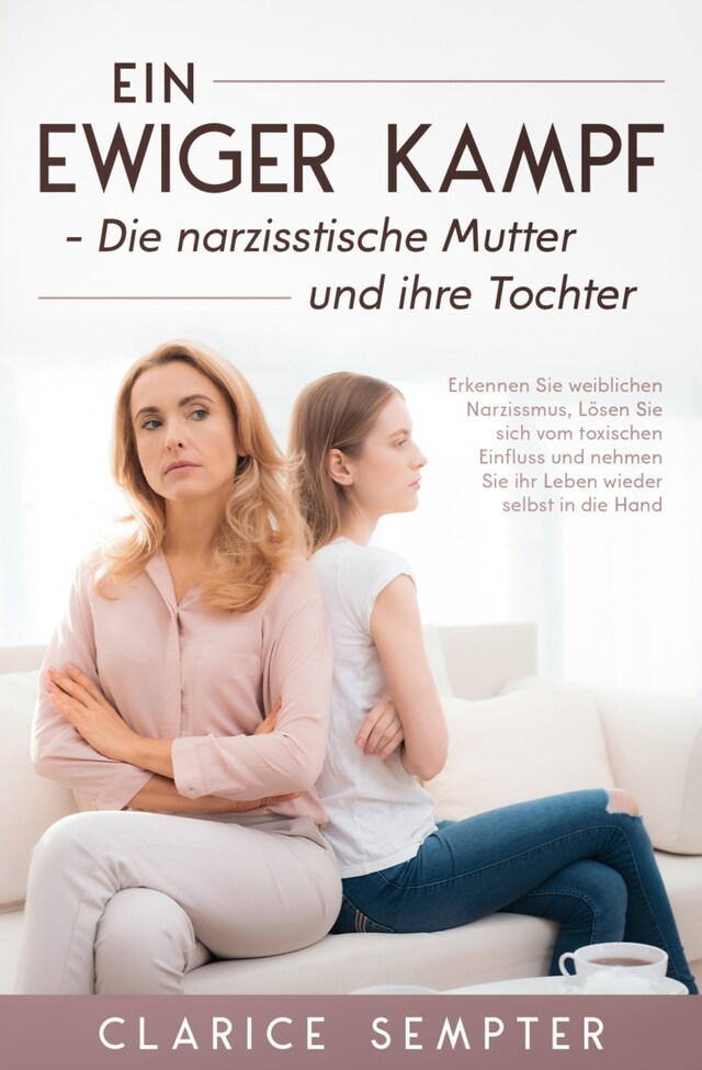 Buchcover für Ein ewiger Kampf Die narzisstische Mutter und ihre Tochter Erkennen Sie weiblichen