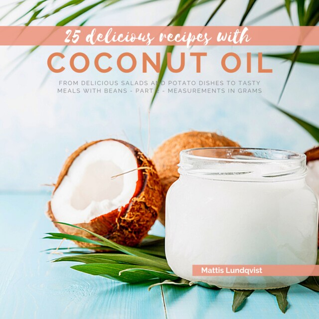 Boekomslag van 25 delicious recipes with Coconut Oil - Part 2