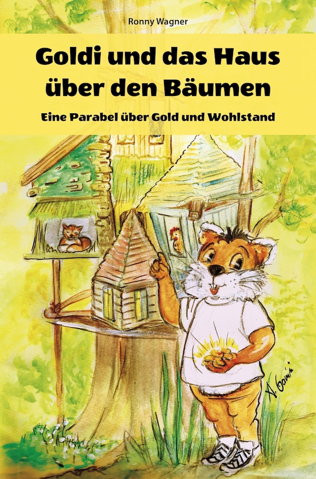 Buchcover für Goldi und das Haus über den Bäumen - Eine Parabel über Gold und Wohlstand