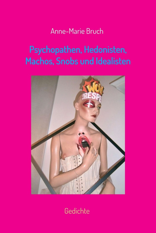 Buchcover für Psychopathen, Hedonisten, Machos, Snobs und Idealisten