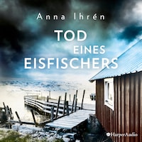 Tod eines Eisfischers (ungekürzt)