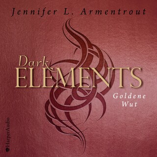 Dark Elements - Goldene Wut (ungekürzt) als Hörbuch