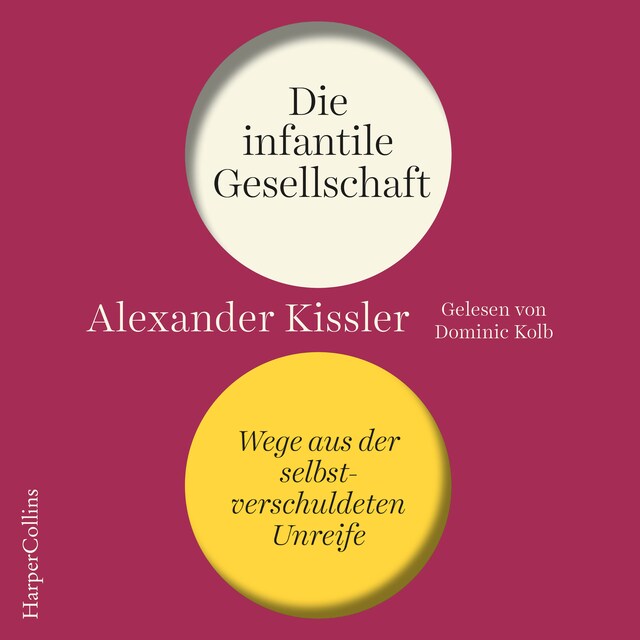 Kirjankansi teokselle Die infantile Gesellschaft – Wege aus der selbstverschuldeten Unreife